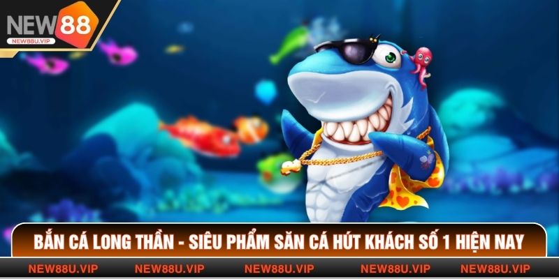 Bắn Cá Long Thần