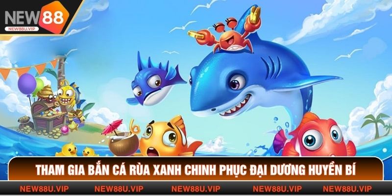 Bắn Cá Rùa Xanh