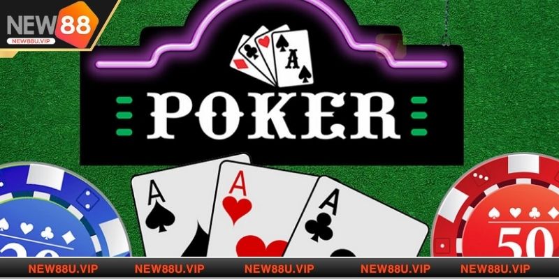 Cập nhật thông tin game bài Poker New88 chuẩn nhất
