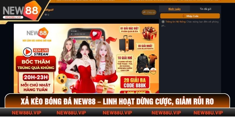 Xả Kèo Bóng Đá New88 – Linh Hoạt Dừng Cược, Giảm Rủi Ro